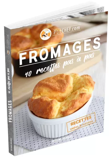 Fromages: 40 recettes pas à pas le 2ème livre de Ptitchef!