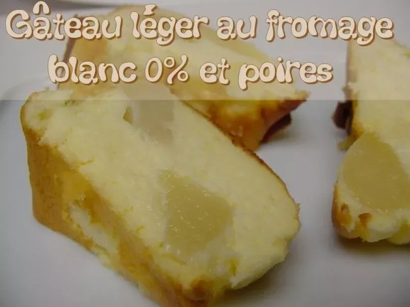 Gâteau léger au fromage blanc 0% et poires. - photo 3