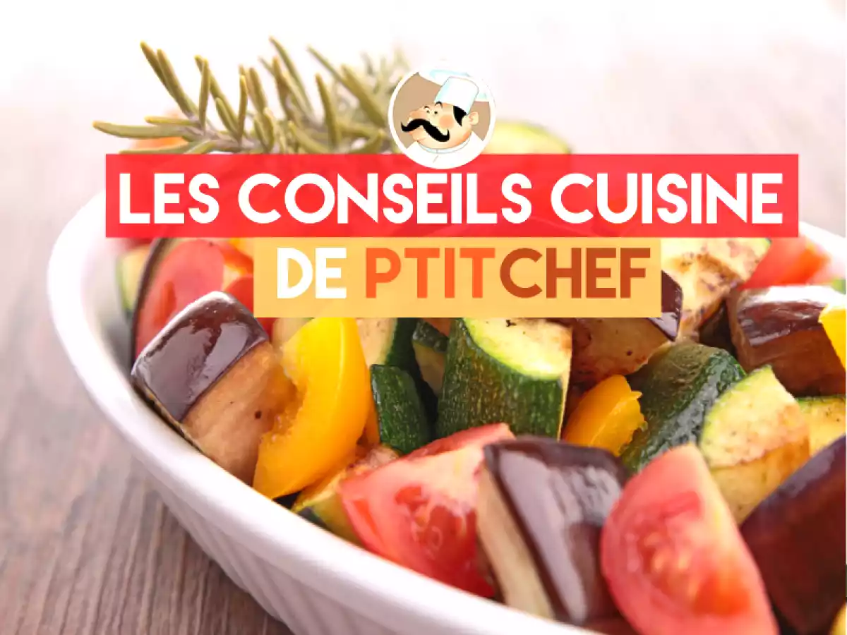 Les conseils de Ptitchef