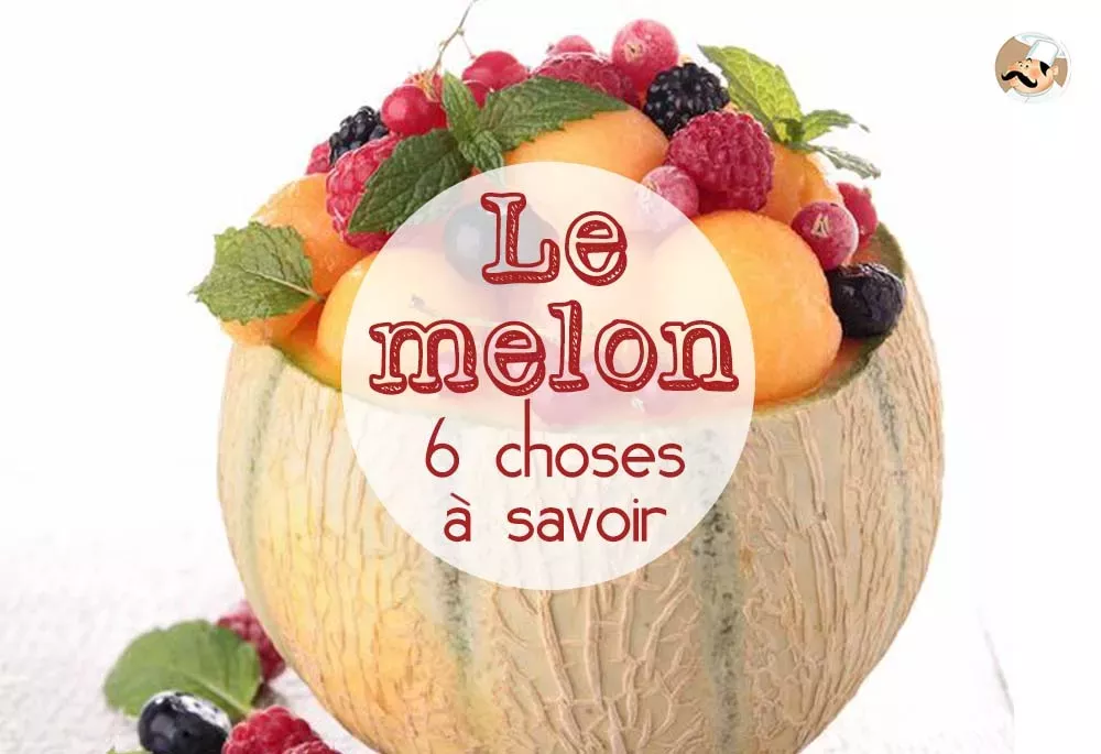 6 choses à savoir à propos des melons