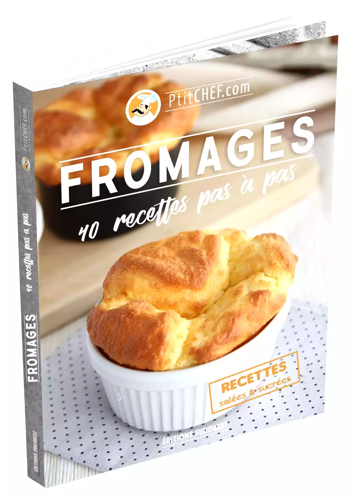 Fromages: 40 recettes pas à pas le 2ème livre de Ptitchef!