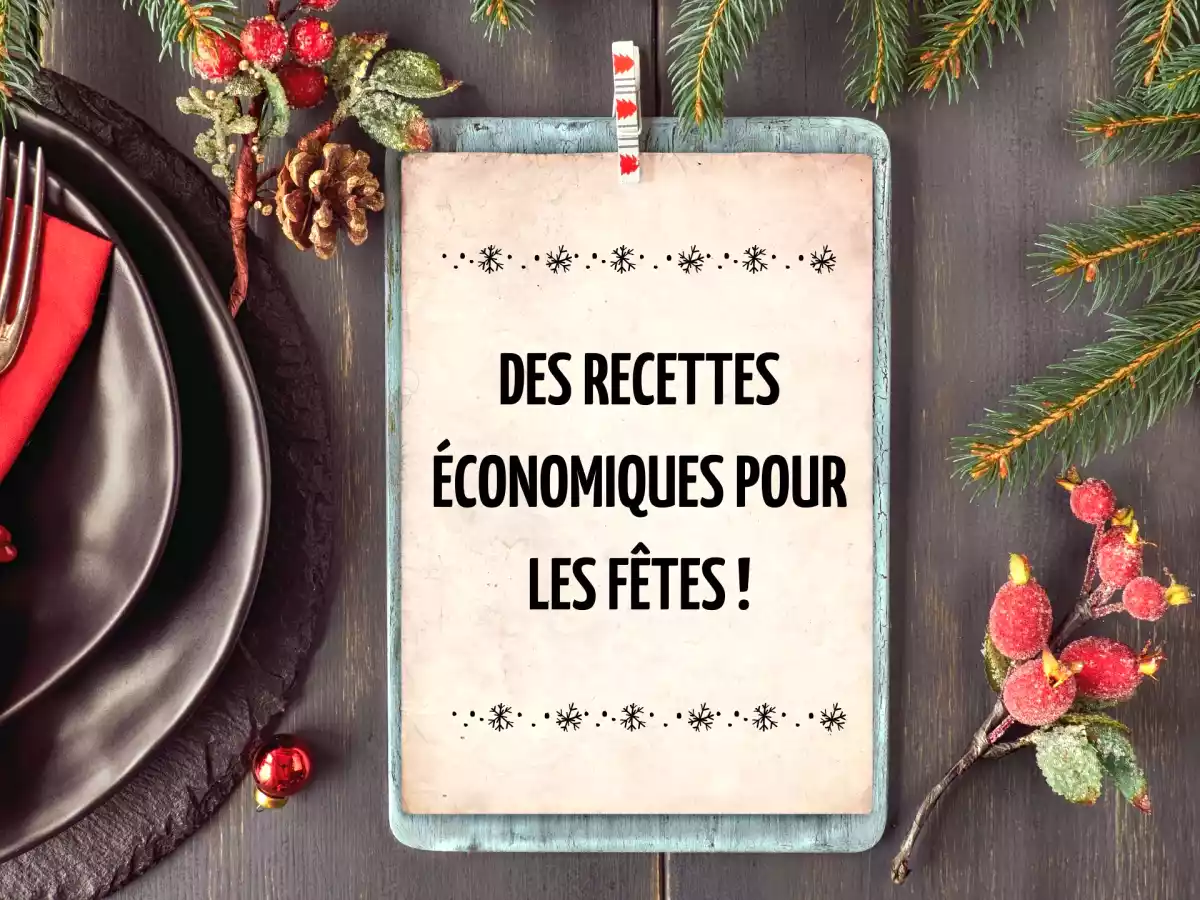 Le menu économique qu'il vous faut pour Noël !