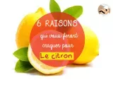 6 raisons qui vous feront craquer pour le citron