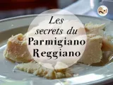 Vous allez devenir incollable sur le Parmigiano Reggiano!
