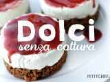 Dossiers: Dolci senza cottura: 15 ricette da scoprire