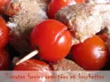Recette Tomates farcies revisitées en brochettes