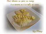 Recette Filet mignon de porc au curry, noix de coco et banane