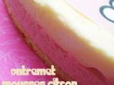 Recette Entremet mousses citron et framboise