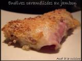 Recette Endives caramélisées au jambon même pas amères