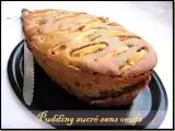 Recette Pudding sucré sans oeufs