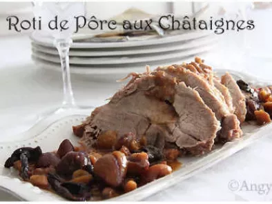 Recette Rôti de porc aux châtaignes & aux cêpes..
