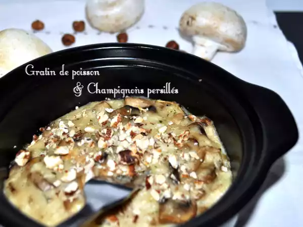 Recette Gratin poisson & champignons persillés