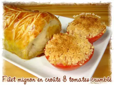 Recette Filet mignon en croûte et ses tomates crumble