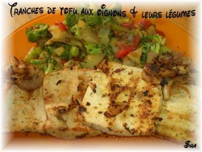 Recette Tranches de tofu aux oignons et leurs légumes