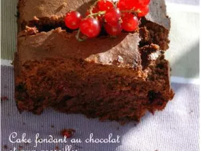 Recette Cake fondant au chocolat et aux groseilles
