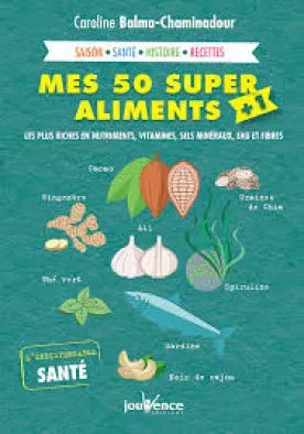 Mes 50 super aliments +1 de Caroline Balma-Chaminadour