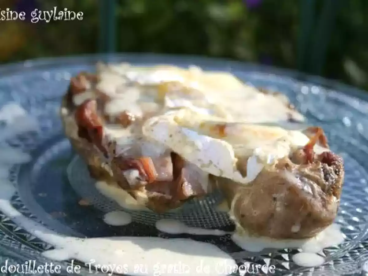 Andouillette de Troyes au gratin de Chaource