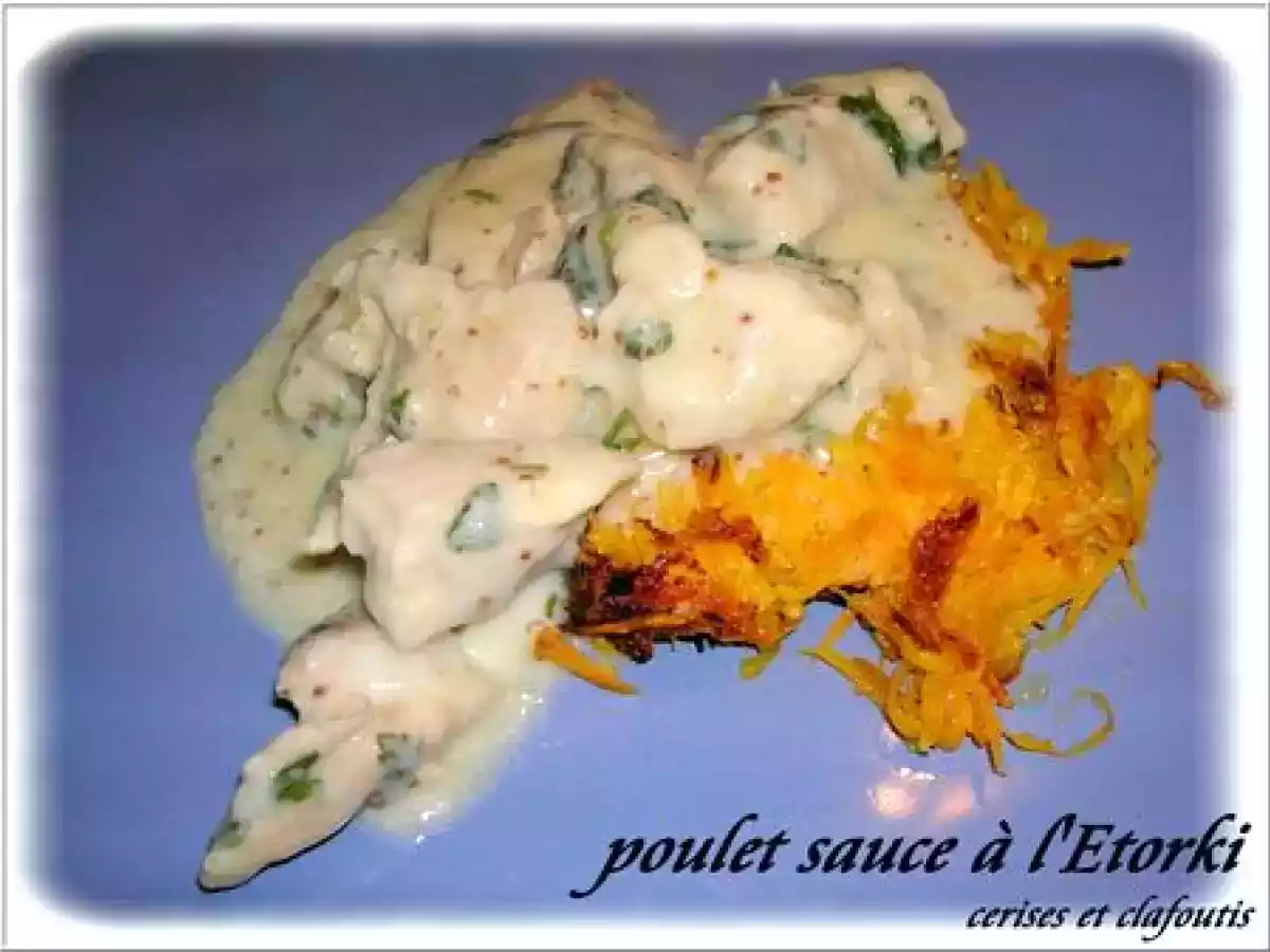 BLANC DE POULET SAUCE à L' ETORKI sur GALETTES DE PATATES DOUCES