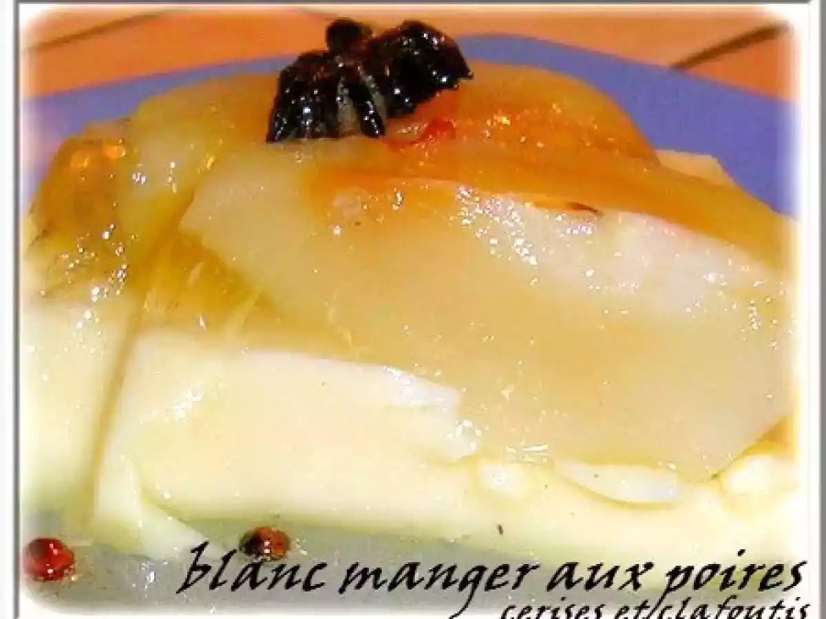 BLANC-MANGER AUX POIRES - photo 3
