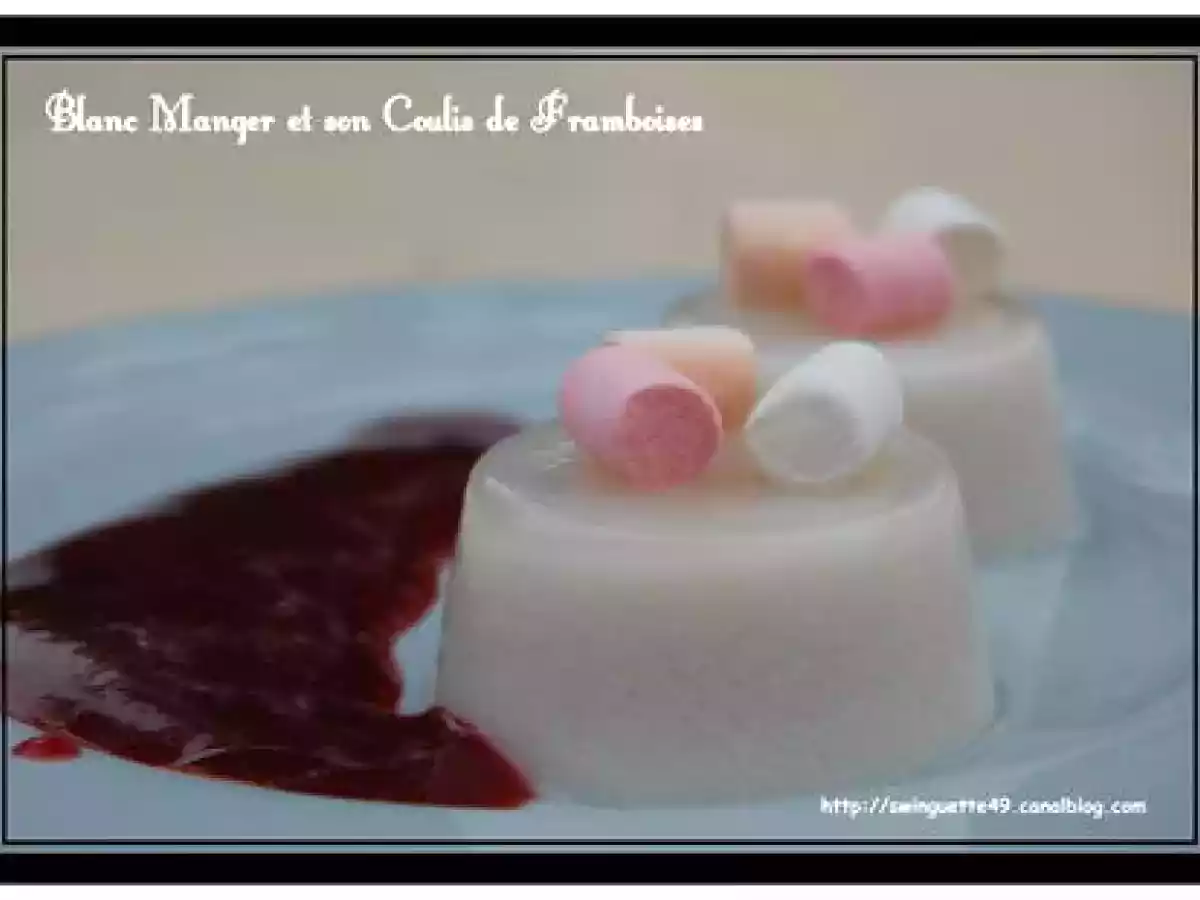 BLANC MANGER et son COULIS DE FRAMBROISES - photo 3