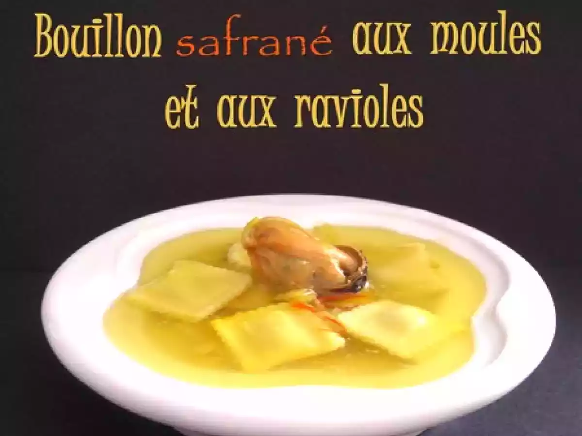 Bouillon safrané aux moules et aux ravioles - photo 2
