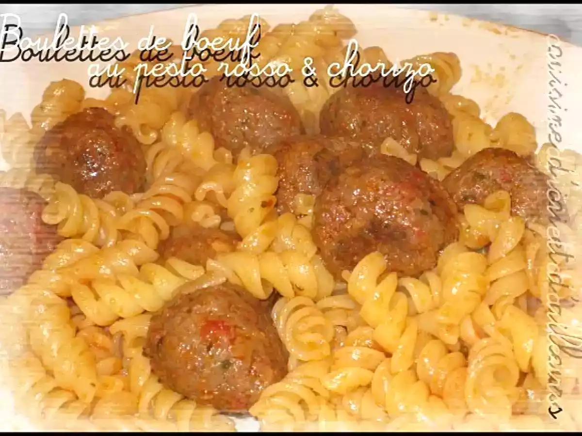 Boulettes de boeuf au pesto rosso & chorizo
