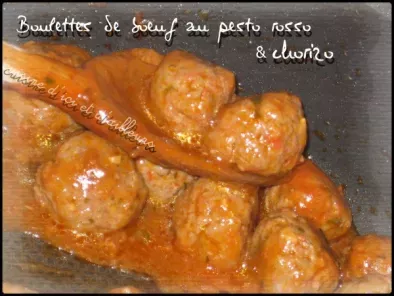 Boulettes de boeuf au pesto rosso & chorizo