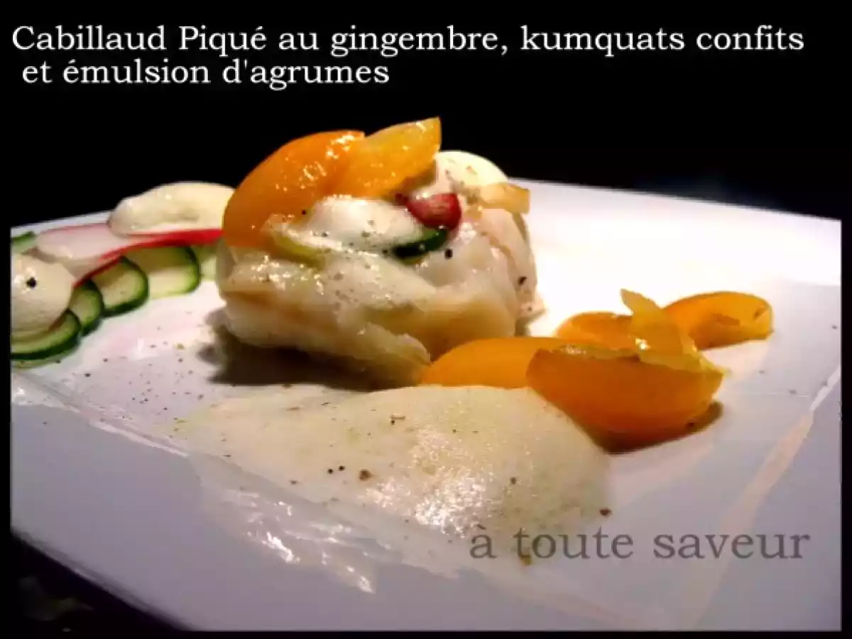 Cabillaud piqué au gingembre, kumquats confits et émulsion d'agrumes