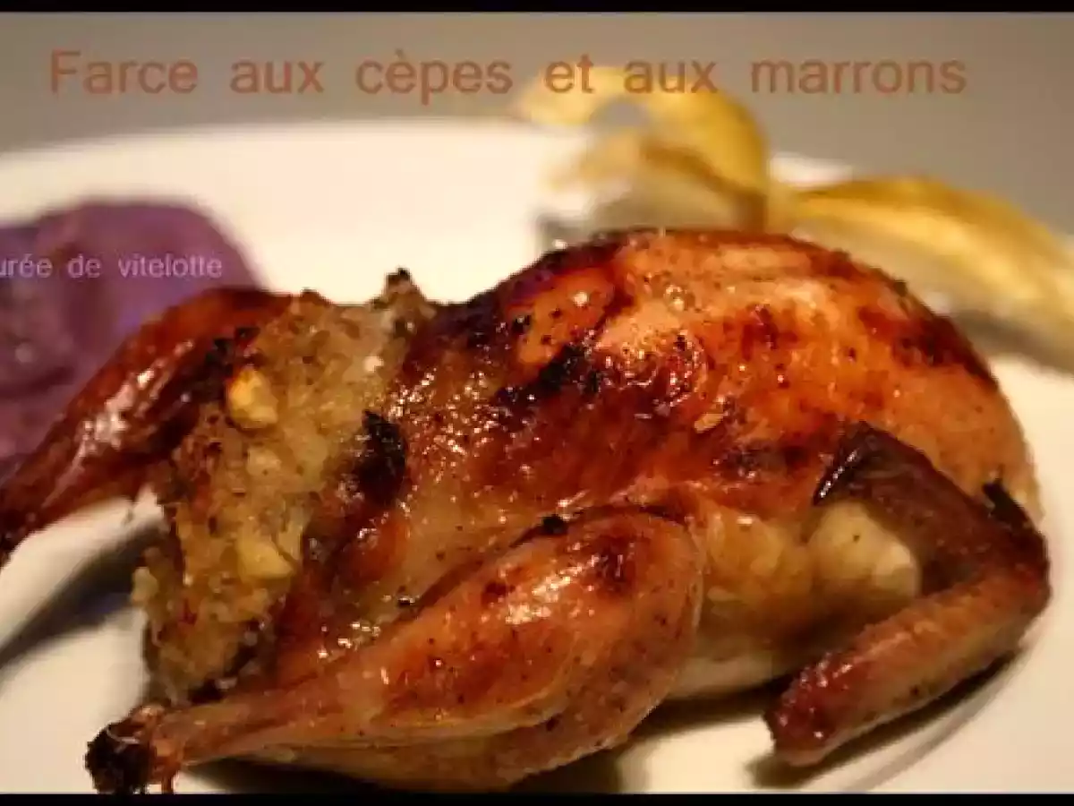 ** Cailles rôties (four) au miel et farcies aux cèpes et aux marrons **