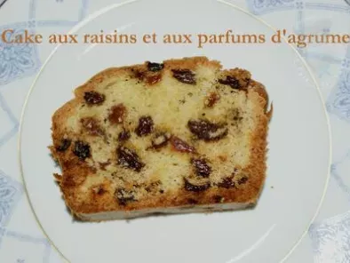 Cake aux raisins et aux parfums d'agrumes