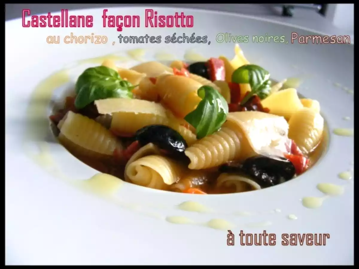 Castellane façon risotto au chorizo, tomates, olives et parmesan