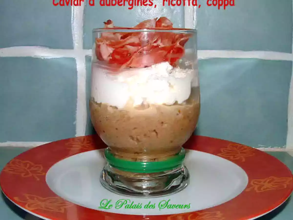 Caviar d'aubergines, ricotta et coppa