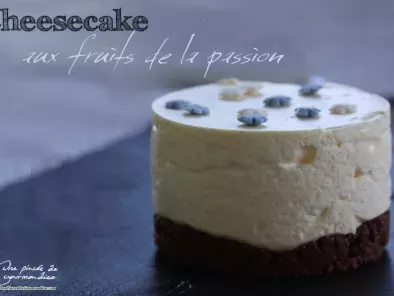 Cheesecake aux fruits de la passion (sans cuisson)