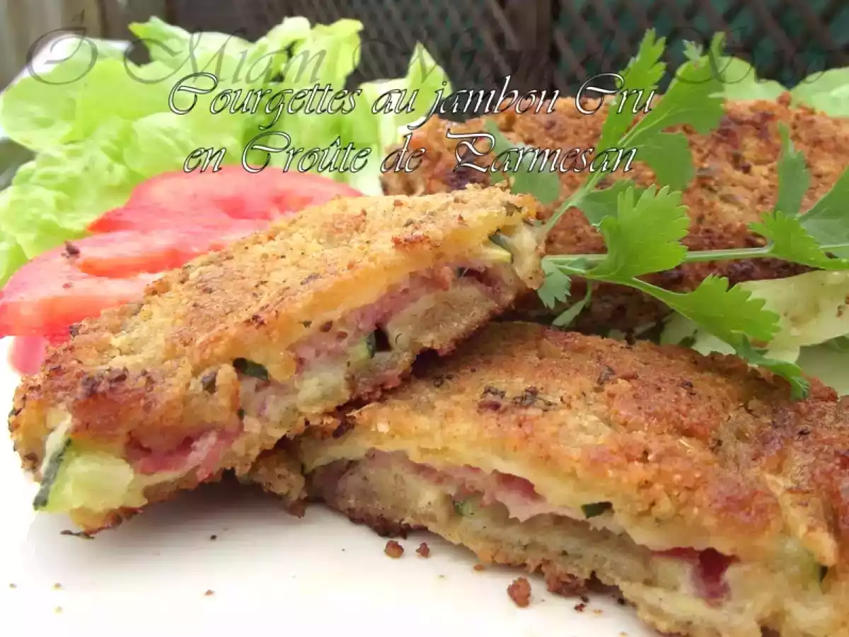COURGETTES AU JAMBON CRU EN CROUTE DE PARMESAN