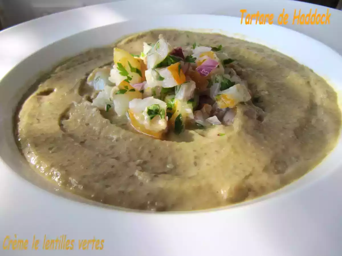 CREME DE LENTILLES ET TARTARE DE HADDOCK