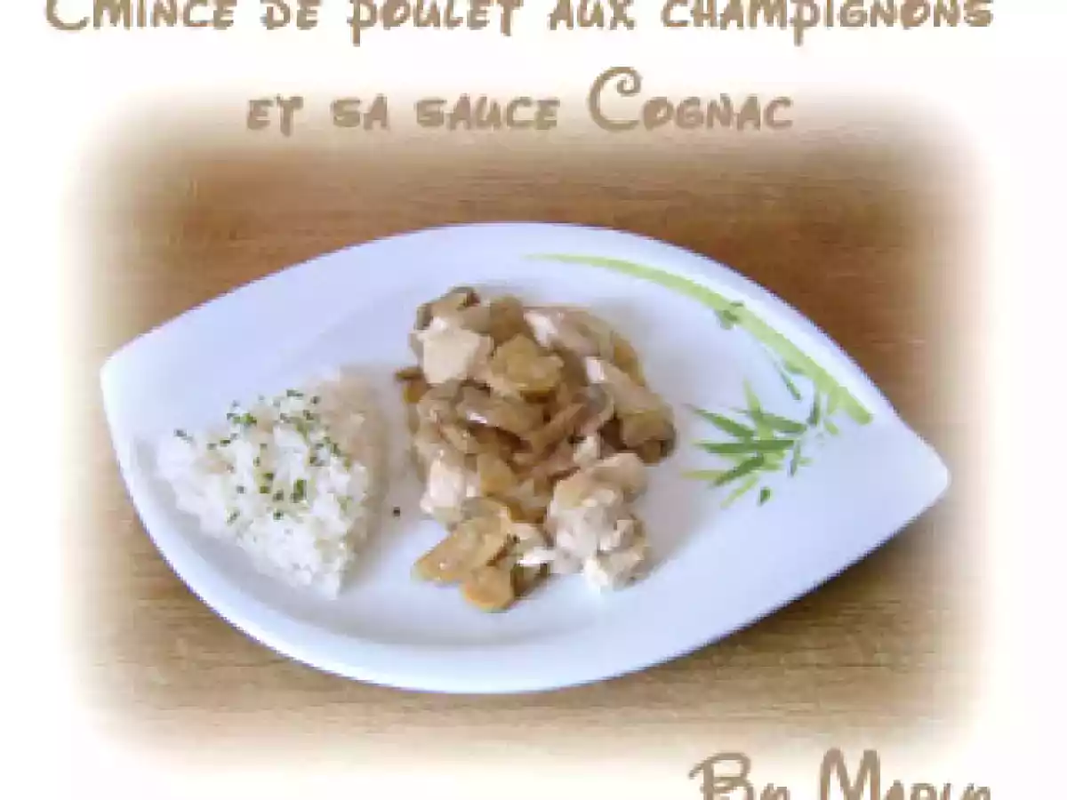 Emincé de poulet aux champignons et sa sauce cognac