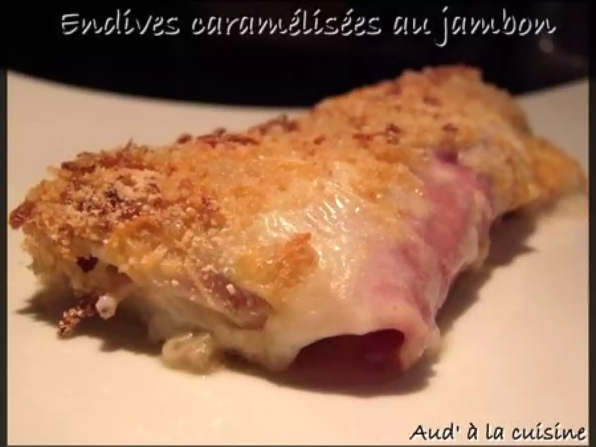 Endives caramélisées au jambon même pas amères