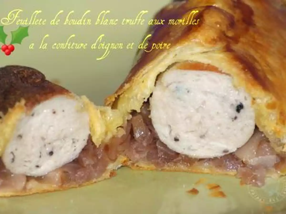 Feuilleté de boudin blanc truffé aux morilles, à la confiture d'oignon et de poire - photo 2