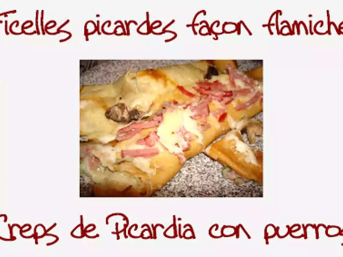 Ficelles picardes façon flamiche ! - Ficelles (creps) de Picardia con puerros