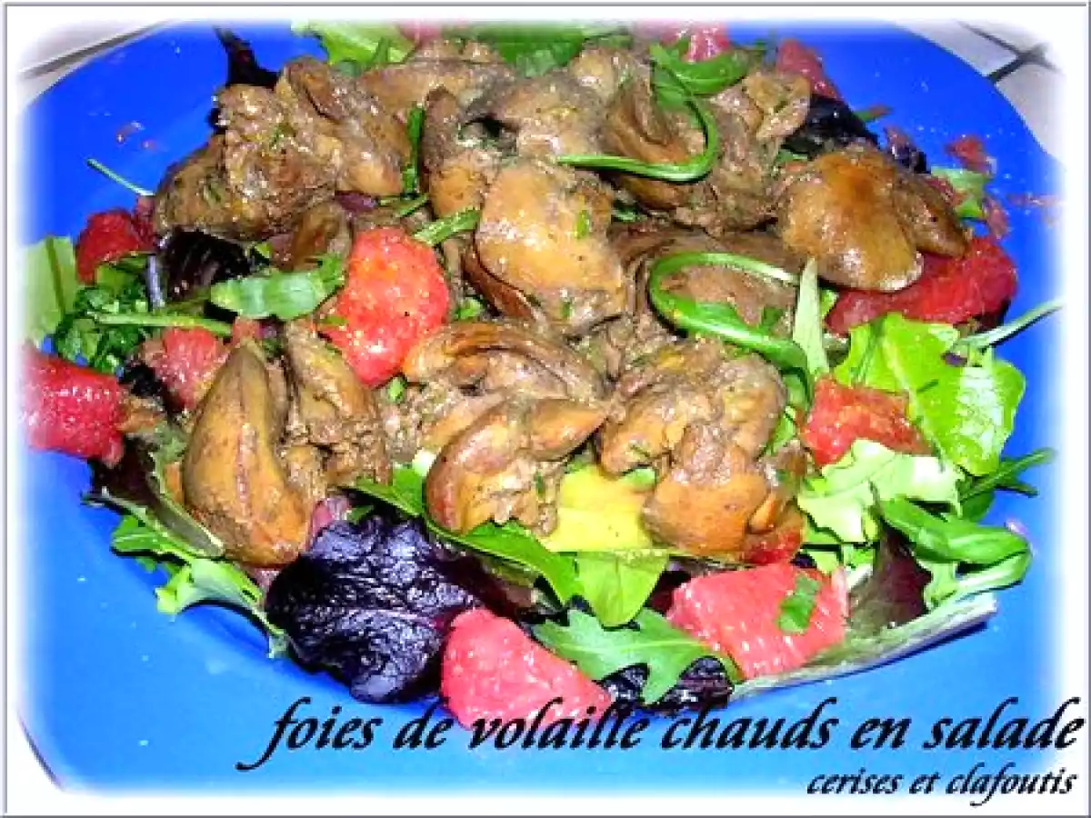 FOIES DE VOLAILLE CHAUDS EN SALADE