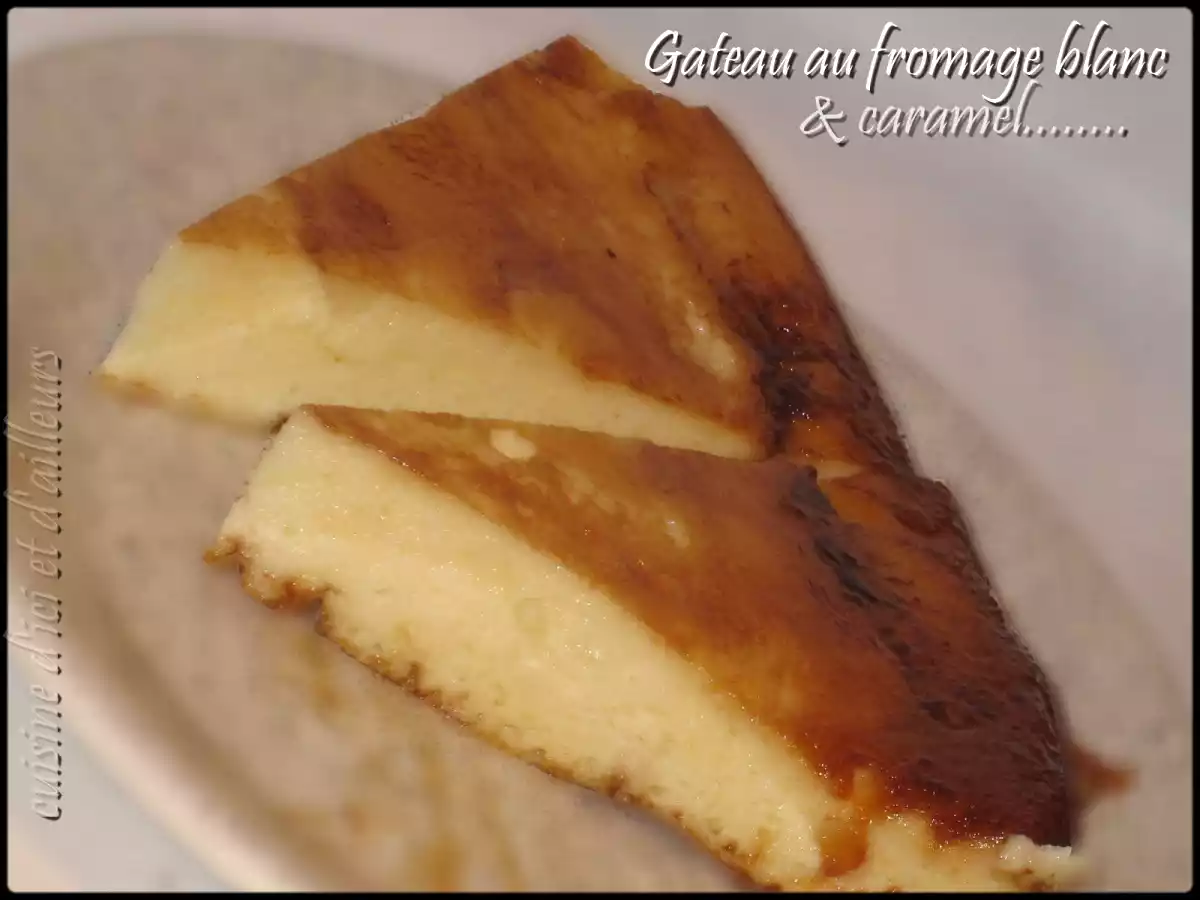 Gateau au fromage blanc & caramel