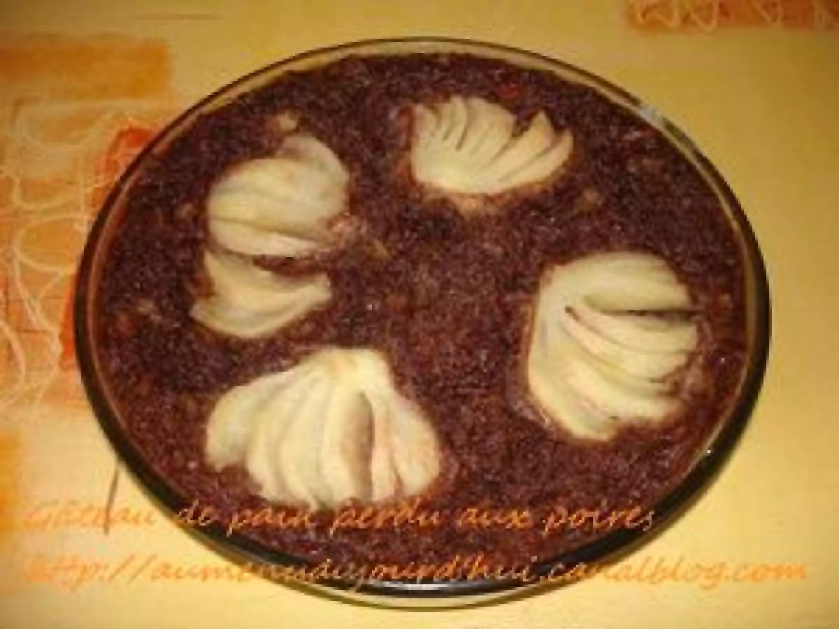 GATEAU DE PAIN PERDU CHOCOLAT POIRES