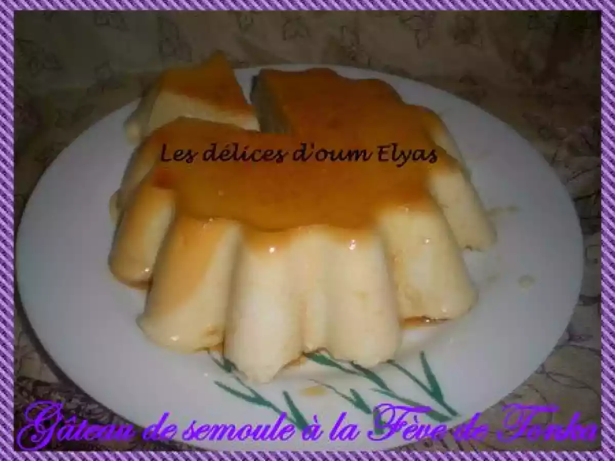 Gâteau de semoule, sans cuisson, parfumé à la Fève de Tonka