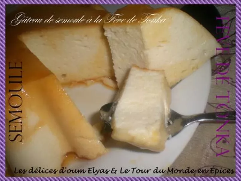 Gâteau de semoule, sans cuisson, parfumé à la Fève de Tonka - photo 4