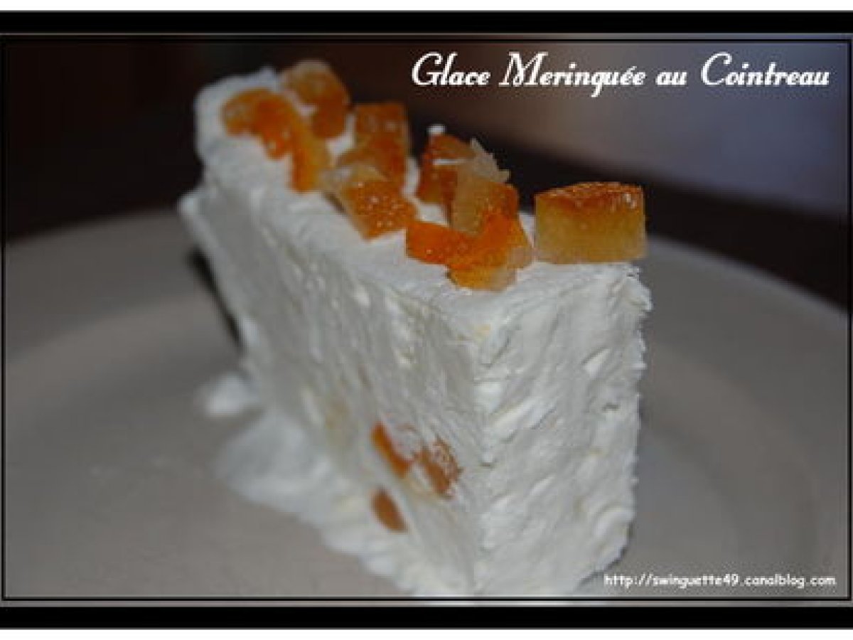Glace meringuee au cointreau Recette Ptitchef