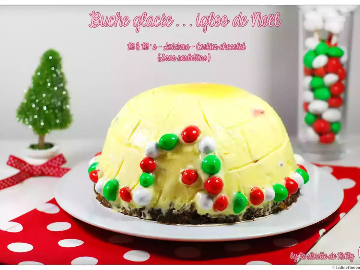 Igloo de Noël aux M&M's, Snickers, cookies (Sans sorbetière)