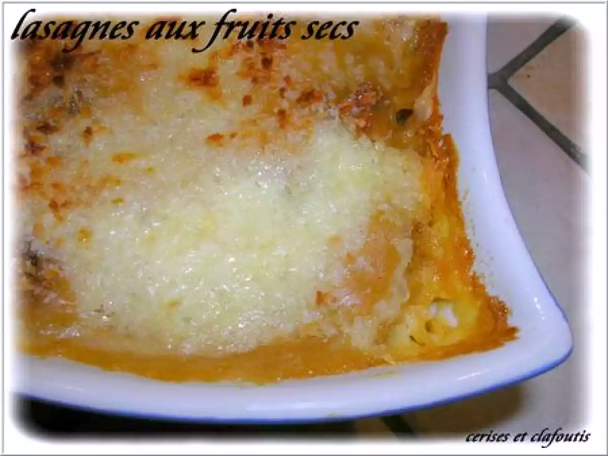 LASAGNES AU FRUITS SECS : QUAND LE SUCRÉ DEVIENT SALÉ .... et VICE VERSA # 7 - photo 2