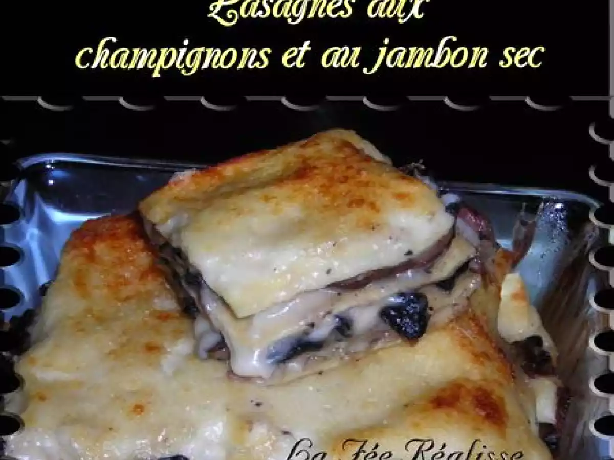 Lasagnes champignons et jambon sec