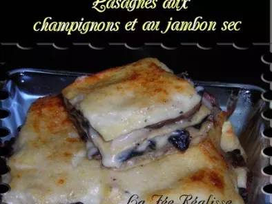 Lasagnes champignons et jambon sec
