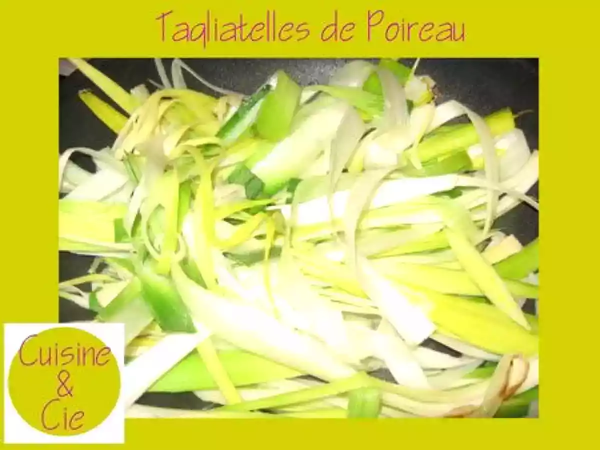 Les Tagliatelles de poireau